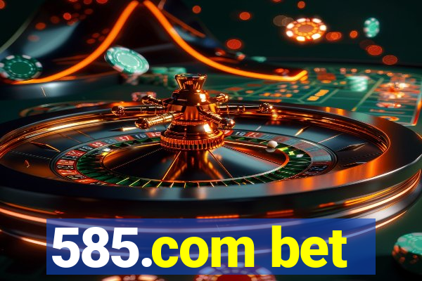 585.com bet